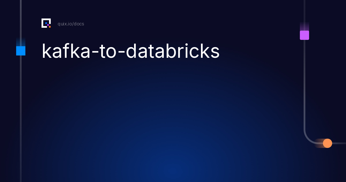kafka-to-databricks - Quix Docs