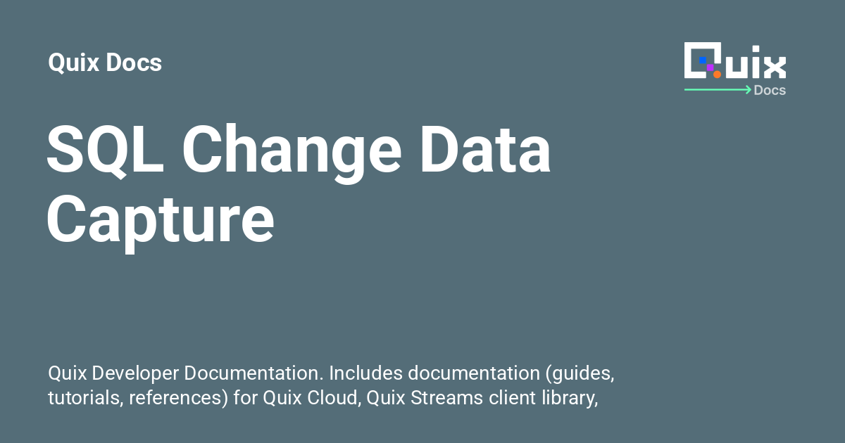 Sql change data capture quix docs